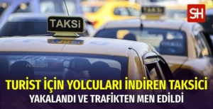 Turist için Türk Yolcuları İndiren Taksici Trafikten Men Edildi