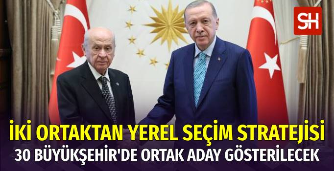 AKP ve MHP 30 Büyükşehirde El Ele
