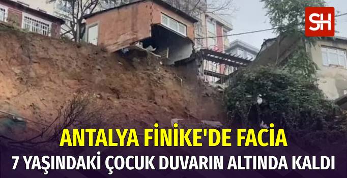 Antalya'da 7 Yaşındaki Çocuk Duvar Çökmesi Sonucu Hayatını Kaybetti