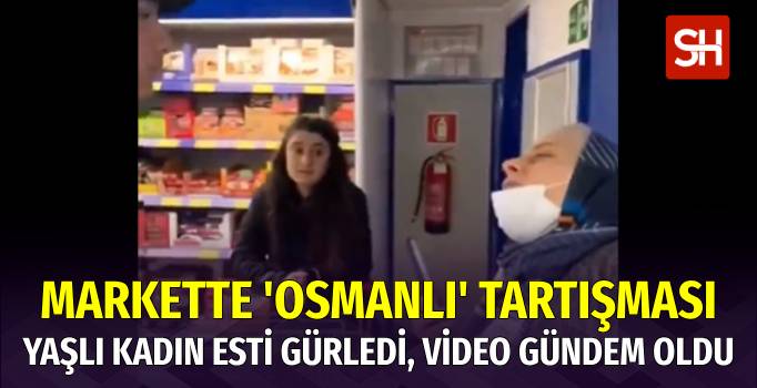 Markette Yaşanan 'Burası Osmanlı' Tartışması Sosyal Medyayı Salladı