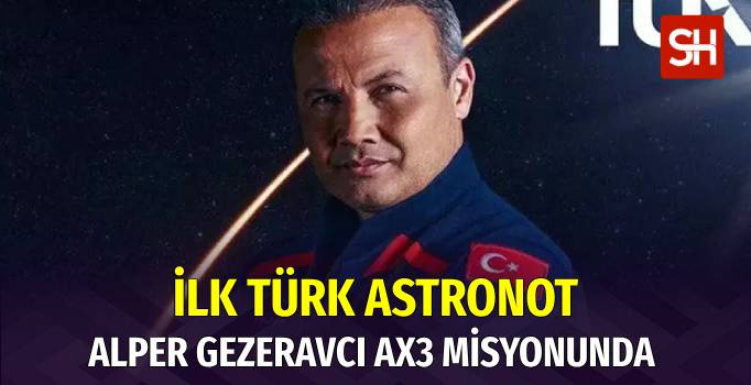 Türkiye’nin İlk Uzay Yolcusu Ax3 Misyonuna Katılıyor