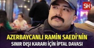 Güney Azerbaycanlı Aktivist Ramin Saedi İçin Adalet Mücadelesi