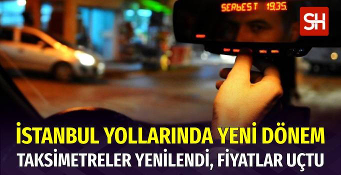 İstanbul'da Taksi Ücretlerinde Dev Zamlar! Indi-Bindi 90 TL'ye Yükseldi