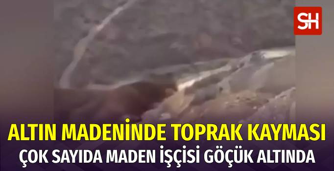 Erzincan İliç'teki Altın Madeninde Toprak Kayması