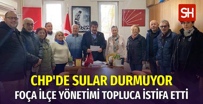 İzmir Foça'da CHP İlçe Yönetimi İstifa Etti