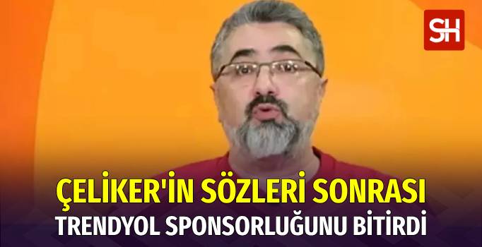 Trendyol, Serdar Ali Çelikler'in Skandal Açıklamalarının Ardından Sponsorluğu İptal Etti