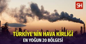 turkiyenin-hava-kirliligi-en-yogun-20-bolgesi