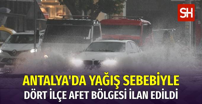 Antalya'da Dört İlçe Afet Bölgesi İlan Edildi