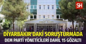 Diyarbakır'da DEM Parti Yöneticilerinin De Bulunduğu 15 Kişi Gözaltına Alındı