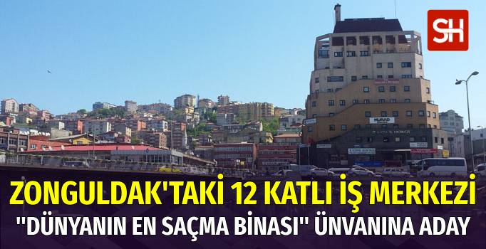 Dünyanın En Saçma Binası Artık Zonguldak'ta