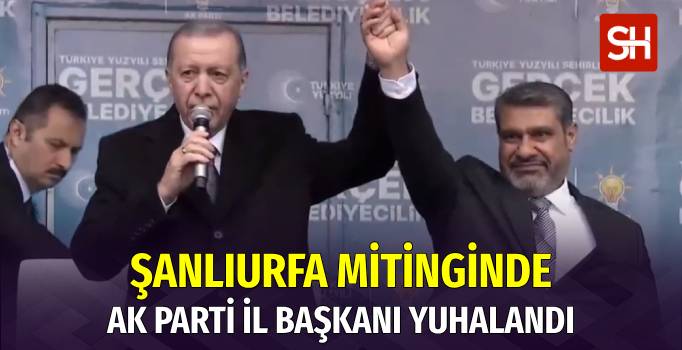 Erdoğan'ın Şanlıurfa Mitinginde AKP İl Başkanı Yuhalandı