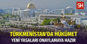 Türkmenistan, Enerji ve Çevre Odaklı Yeni Yasaları Onaylamaya Hazır
